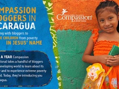 A poster titled Compassion Bloggers in Nicaragua with a girl in an orange dress
