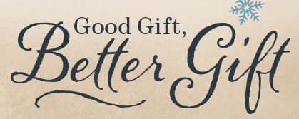 Sign saying good gift better gift.