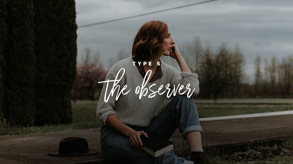 A woman in a white shirt and jeans sits on the ground outside, looking off to the side. Text: Type 5: The Observer