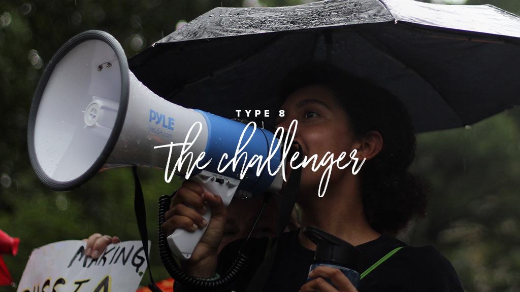 A woman speaks into a megaphone. Text: Type 8: The Challenger