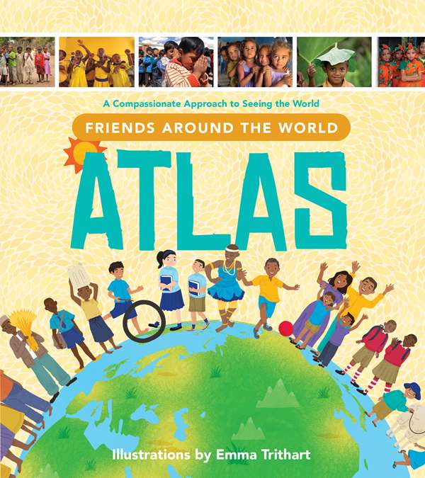 The cover of a book showing an illustration of children standing on a globe; "Friends Around the World Atlas"