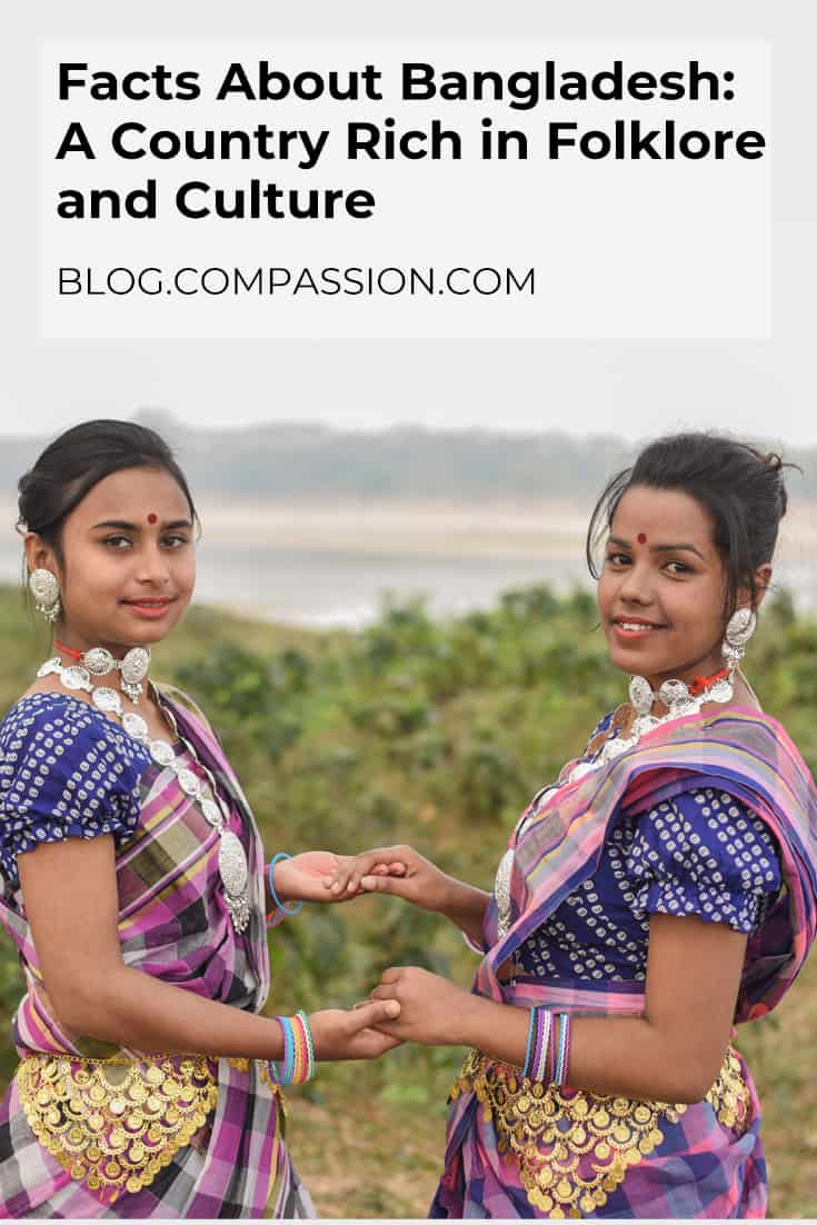 Facts About Bangladesh: A Country Rich in Folklore and Culture - Compassion  International Blog